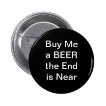 Buy Me A Beer The End Is Near Button