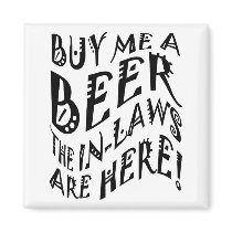 Buy Me A Beer The In-Laws Are Here!