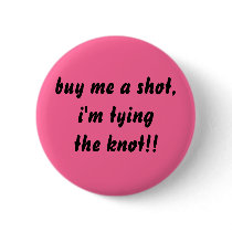 buy me a shot pinback buttons
