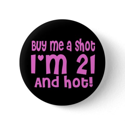 Buy me a shot Fun Birthday Slogan Pins by EllesPlanet
