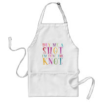 Buy Me A Shot I'm Tying The Knot Apron