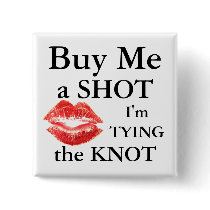 Buy Me A Shot Im Tying The Knot Pin
