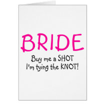 Buy Me A  Shot Im Tying The Knot