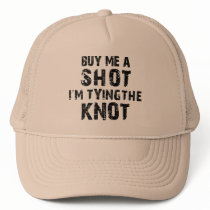Buy Me A Shot - I'm Tying The Knot