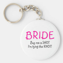 Buy Me A  Shot Im Tying The Knot Keychains