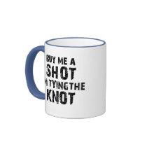 Buy Me A Shot - I'm Tying The Knot Coffee Mug