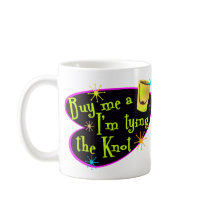 Buy Me A Shot I'm Tying The Knot Coffee Mug