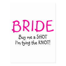 Buy Me A  Shot Im Tying The Knot Postcard