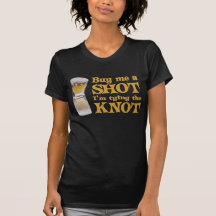 Buy me a Shot t-shirt
