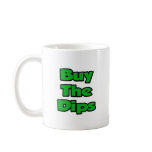 Buy The Dips Mug