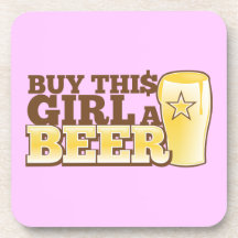 Buy This Girl a BEER! Beverage Coaster