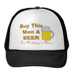 Buy This Man A Beer His Wedding Is Near Hat