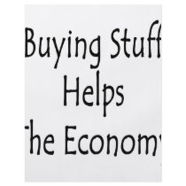 Buying Stuff Helps The Economy Flyers