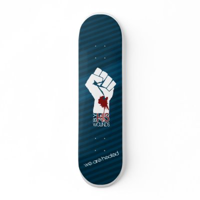By HIS Wounds - Blue Custom Skateboard by JAWorley