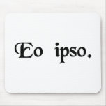 By that very act. mousepad