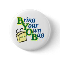 BYOB Bring Your Own Bag Pinback Button