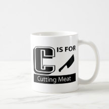 C Is For Cutting Meat Mugs