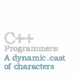C++ Programmers: A dynamic_cast of characters Embroidered Shirt