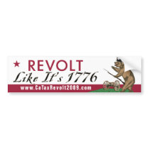 CA Tax Revolt Like It's 1776 Bumper Sticker