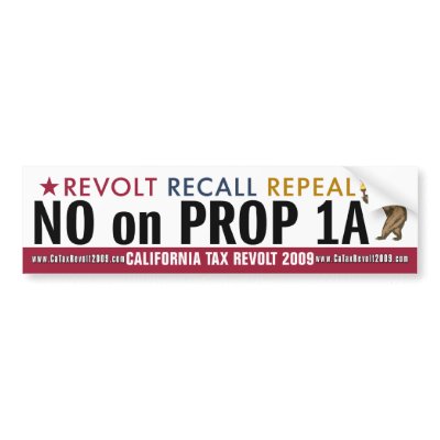 CA Tax Revolt - No on Prop 1A Bumper Sticker by CATaxRevolt