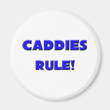 Caddies Rule! Refrigerator Magnets