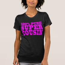 Cadeaux roses frais pour des cousins : Cousin supe T-shirt