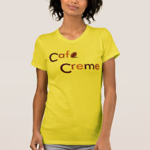 Cafe Creme Tshirt