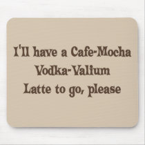 Cafe-Mocha Vodka-Valium Latte