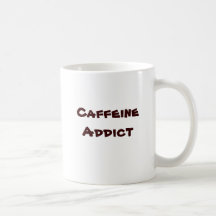 Caffeine Addict Coffee Mug