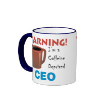 Caffeine Deprived CEO Coffee Mugs