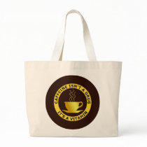 CAFFEINE ISN'T A DRUG, IT'S A VITAMIN TOTE BAG
