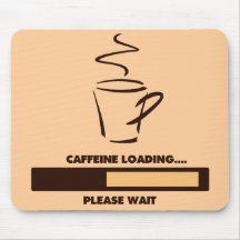 CAFFEINE LOADING - PLEASE WAIT MOUSE PAD