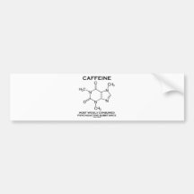 Caffeine Most Consumed Psychoactive Substance Bumper Stickers