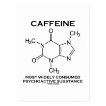 Caffeine Most Consumed Psychoactive Substance Post Card