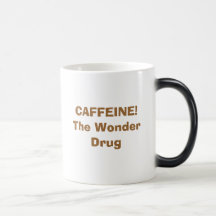 CAFFEINE! The Wonder Drug Mugs