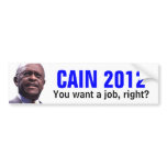 CAIN 2012: You want a job, right? bumper stickers