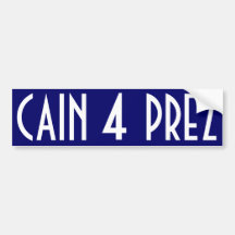 Cain 4 Prez Bumper Stickers
