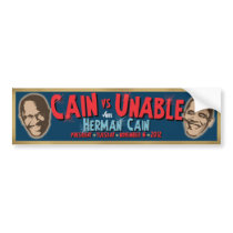 Cain vs Unable - Herman Cain President Bumper Stickers