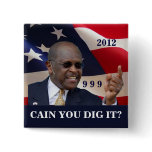 Cain You Dig It? Pinback Button