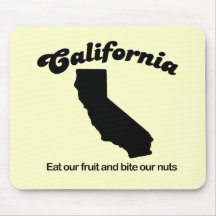 California Motto - Eat our fruit and bite our nuts Mouse Pad