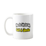 Call a Librarian mugs