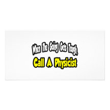 Call a Physicist Custom Photo Card