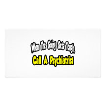 Call a Psychiatrist Customized Photo Card