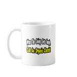 Call an Organic Chemist Coffee Mugs