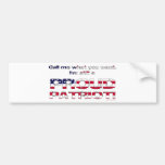Call me what you want. bumper stickers
