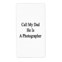 Call My Dad He Is A Photographer Shipping Label