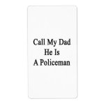 Call My Dad He Is A Policeman Custom Shipping Label