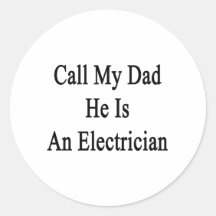 Call My Dad He Is An Electrician Sticker