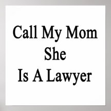 Call My Mom She Is A Lawyer Posters