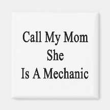 Call My Mom She Is A Mechanic Refrigerator Magnets